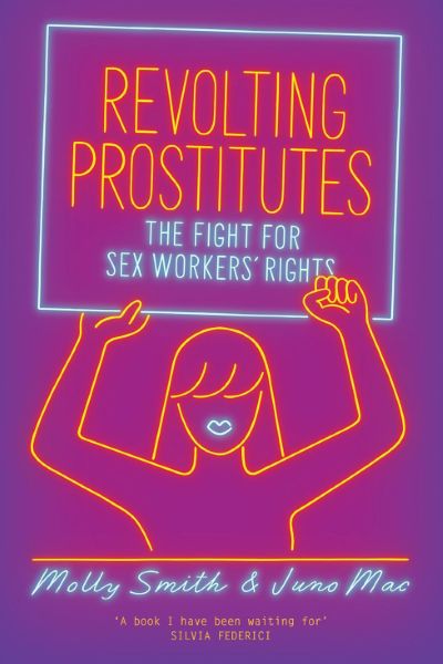 Revolting Prostitutes: The Fight for Sex Workers' Rights