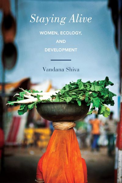 Staying Alive: Women, Ecology and Survival in India