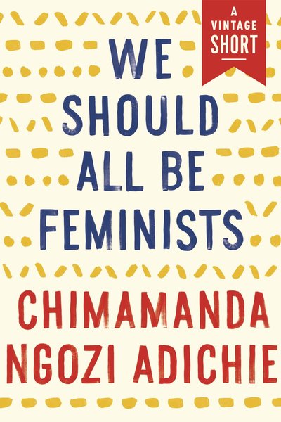 We Should All Be Feminists